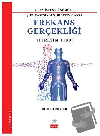 Geçmişten Günümüze Şifa Kasesinden Biorezonansa Frekans Gerçekliği - S