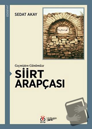 Geçmişten Günümüze Siirt Arapçası - Sedat Akay - DBY Yayınları - Fiyat