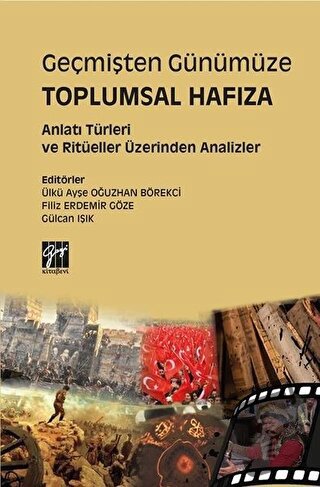 Geçmişten Günümüze Toplumsal Hafıza - Ayşe Oğuzhan Börekçi - Gazi Kita