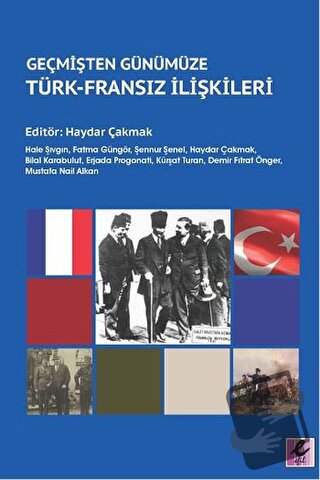 Geçmişten Günümüze Türk - Fransız İlişkileri - Fatma Güngör - Efil Yay