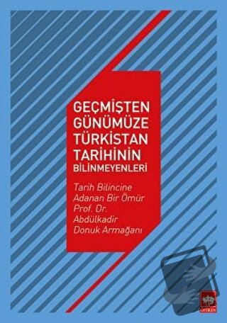 Geçmişten Günümüze Türkistan Tarihinin Bilinmeyenleri - Aysel Dıngıl I