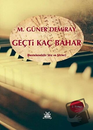 Geçti Kaç Bahar - M. Güner Demiray - Artshop Yayıncılık - Fiyatı - Yor