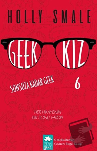 Geek Kız - 6 : Sonsuza Kadar Geek - Holly Smale - Eksik Parça Yayınlar