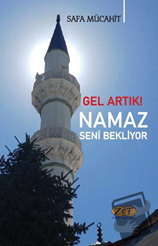 Gel Artık! Namaz Seni Bekliyor - Safa Mücahit - Zet Yayınları - Fiyatı