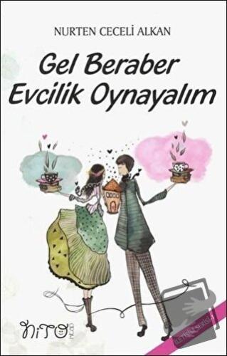 Gel Beraber Evcilik Oynayalım - Nurten Ceceli Alkan - Nito Kitap - Fiy