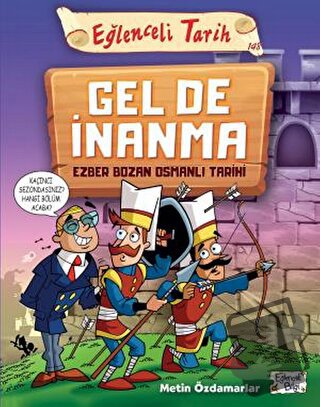 Gel De İnanma - Ezber Bozan Osmanlı Tarihi - Metin Özdamarlar - Eğlenc