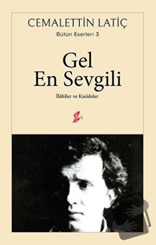 Gel En Sevgili - Cemalettin Latiç - Okur Kitaplığı - Fiyatı - Yorumlar