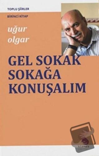 Gel Sokak Sokağa Konuşalım - Uğur Olgar - Klaros Yayınları - Fiyatı - 