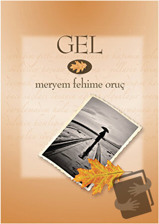 Gel - Meryem Fehime Oruç - İnsancıl Yayınları - Fiyatı - Yorumları - S