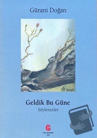 Geldik Bu Güne - Gürani Doğan - Can Yayınları (Ali Adil Atalay) - Fiya