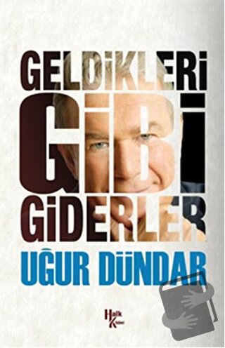 Geldikleri Gibi Giderler - Uğur Dündar - Halk Kitabevi - Fiyatı - Yoru