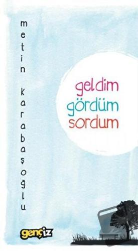 Geldim Gördüm Sordum - Metin Karabaşoğlu - İz Yayıncılık - Fiyatı - Yo