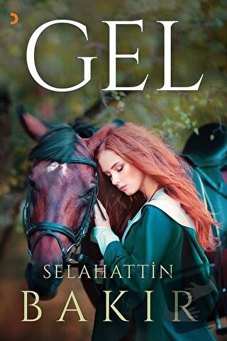 Gel - Selahattin Bakır - Cinius Yayınları - Fiyatı - Yorumları - Satın