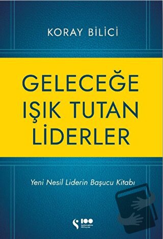 Geleceğe Işık Tutan Liderler - Koray Bilici - Doğan Solibri - Fiyatı -