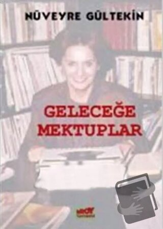 Geleceğe Mektuplar - Nüveyre Gültekin - Broy Yayınları - Fiyatı - Yoru