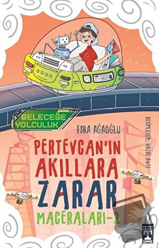 Geleceğe Yolculuk - Pertevcan'ın Akıllara Zarar Maceraları 2 - Esra Ağ