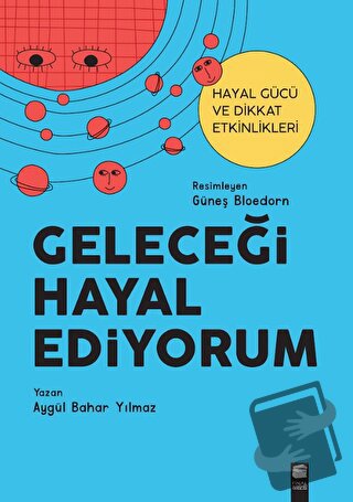 Geleceği Hayal Ediyorum - Aygül Bahar Yılmaz - Final Kültür Sanat Yayı