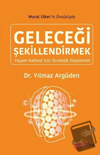 Geleceği Şekillendirmek - Yılmaz Argüden - The Kitap - Fiyatı - Yoruml