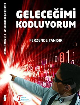 Geleceğimi Kodluyorum - Ferzende Tanışır - Tanışır Yayınları - Fiyatı 