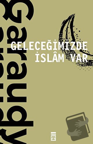 Geleceğimizde İslam Var - Roger Garaudy - Timaş Yayınları - Fiyatı - Y