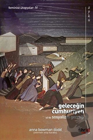 Geleceğin Cumhuriyeti ya da Sosyalizm Gerçeği - Anna Bowman Dodd - Fih