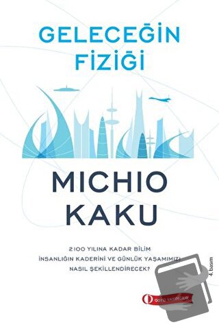 Geleceğin Fiziği - Michio Kaku - ODTÜ Geliştirme Vakfı Yayıncılık - Fi