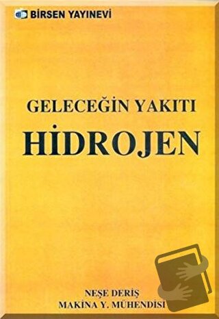 Geleceğin Yakıtı Hidrojen - Neşe Deriş - Birsen Yayınevi - Fiyatı - Yo