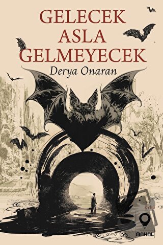 Gelecek Asla Gelmeyecek - Derya Onaran - Mahal Edebiyat - Fiyatı - Yor