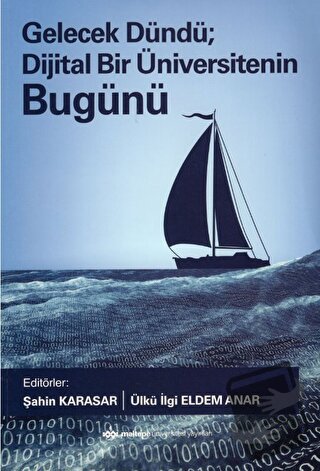 Gelecek Dündü; Dijital Bir Üniversitenin Dünü Bugünü - Kolektif - Malt