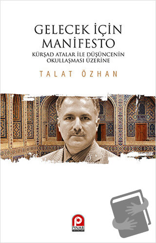 Gelecek İçin Manifesto - Talat Özhan - Pınar Yayınları - Fiyatı - Yoru