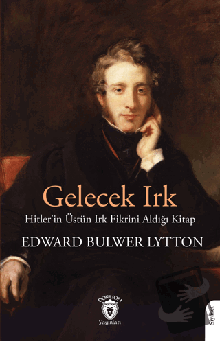 Gelecek Irk - Edward Bulwer Lytton - Dorlion Yayınları - Fiyatı - Yoru