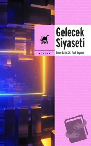 Gelecek Siyaseti - E. Fuat Keyman - Ayrıntı Yayınları - Fiyatı - Yorum