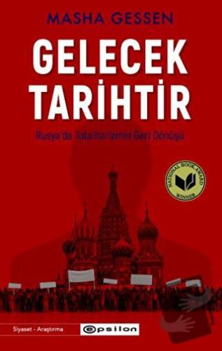 Gelecek Tarihtir - Masha Gessen - Epsilon Yayınevi - Fiyatı - Yorumlar