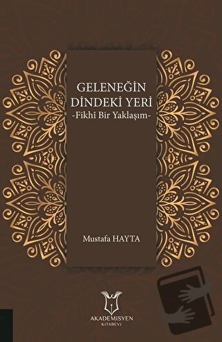 Geleneğin Dindeki Yeri - Mustafa Hayta - Akademisyen Kitabevi - Fiyatı