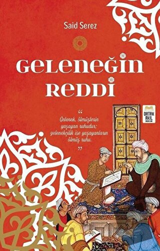 Geleneğin Reddi - Said Serez - Ortak Akıl Yayınları - Fiyatı - Yorumla