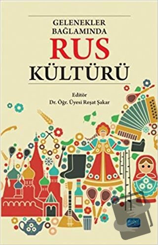 Gelenekler Bağlamında Rus Kültürü - Esra Şölentaş - Nobel Akademik Yay