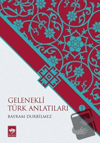 Gelenekli Türk Anlatıları 1 - Bayram Durbilmez - Ötüken Neşriyat - Fiy