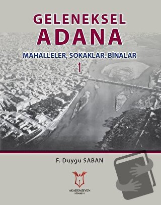 Geleneksel Adana 1 - F. Duygu Saban - Akademisyen Kitabevi - Fiyatı - 