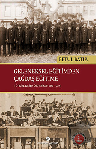 Geleneksel Eğitimden Çağdaş Eğitime - Betül Batır - Milenyum Yayınları