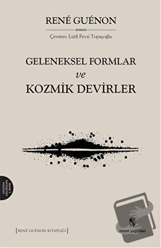 Geleneksel Formlar ve Kozmik Devirler - Rene Guenon - İnsan Yayınları 