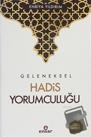 Geleneksel Hadis Yorumculuğu - Enbiya Yıldırım - Ensar Neşriyat - Fiya