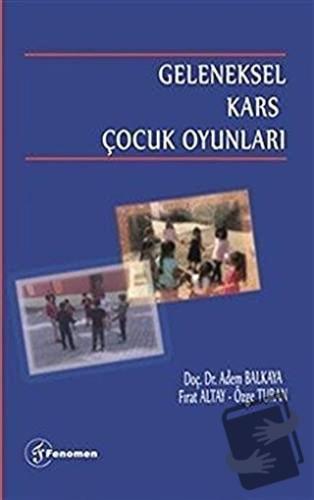 Geleneksel Kars Çocuk Oyunları - Adem Balkaya - Fenomen Yayıncılık - F