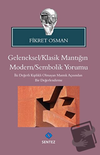 Geleneksel/Klasik Mantığın Modern/Sembolik Yorumu - Fikret Osman - Sen