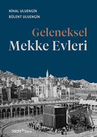 Geleneksel Mekke Evleri - Nihal Uluengin - YEM Yayın - Fiyatı - Yoruml