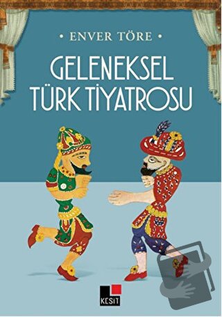 Geleneksel Türk Tiyatrosu - Enver Töre - Kesit Yayınları - Fiyatı - Yo