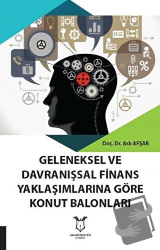 Geleneksel Ve Davranışsal Finans Yaklaşımlarına Göre Konut Balonları -