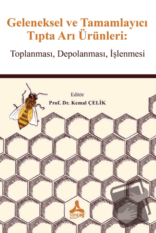 Geleneksel ve Tamamlayıcı Tıpta Arı Ürünleri: Toplanması, Depolanması,