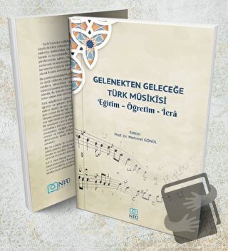 Gelenekten Geleceğe Türk Musikisi Eğitim - Öğretim - İcra - Mehmet Gön