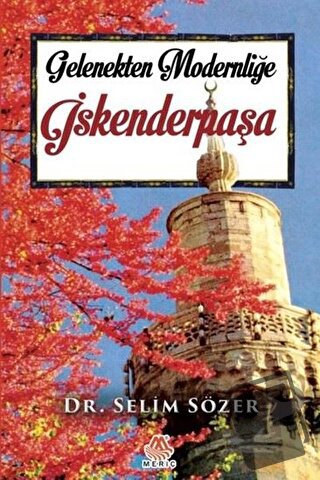 Gelenekten Modernliğe İskenderpaşa - Selim Sözer - Meriç Yayınları - F