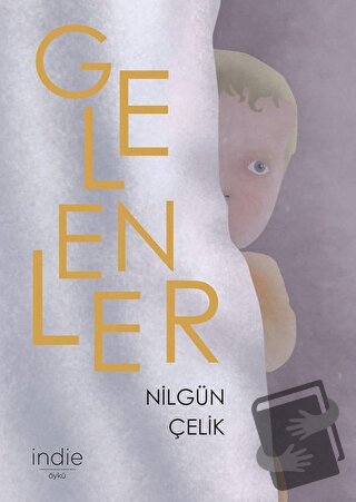 Gelenler - Nilgün Çelik - İndie Yayınları - Fiyatı - Yorumları - Satın